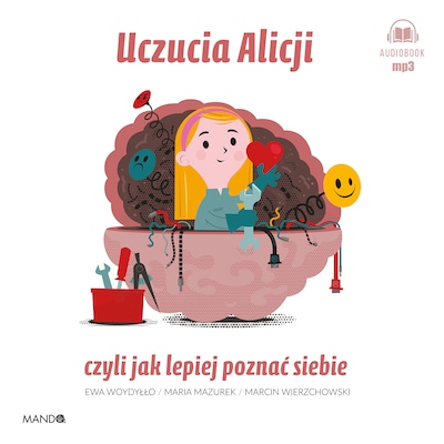 Uczucia Alicji – okładka audiobooka, autor Maria Mazurek, Ewa Woydyłło