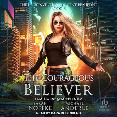 The Courageous Believer – omslag til lydbogen af Sarah Noffke, Michael Anderle