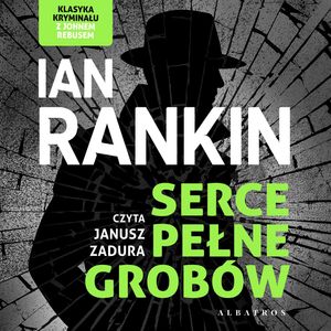 Serce pełne grobów. Inspektor Rebus. Tom 24 – okładka audiobooka, autor Ian Rankin