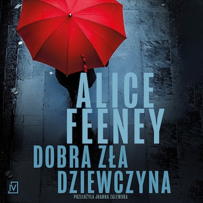Dobra zła dziewczyna – okładka audiobooka, autor Alice Feeney