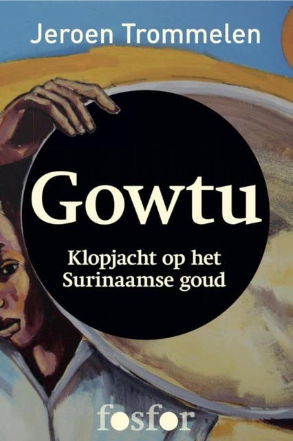 Gowtu: klopjacht op het Surinaamse goud – omslag van het luisterboek van Jeroen Trommelen