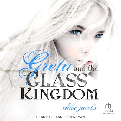 Greta and the Glass Kingdom – omslag til lydbogen af Chloe Jacobs