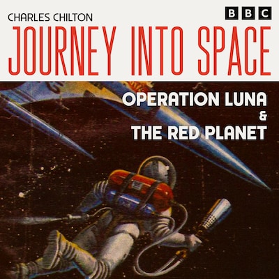 Journey into Space: Operation Luna & The Red Planet – omslag til lydbogen af Charles Chilton