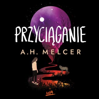 Przyciąganie – okładka audiobooka, autor A. H. Melcer