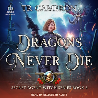 Dragons Never Die – omslag til lydbogen af TR Cameron, Martha Carr, Michael Anderle