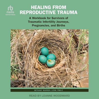 Healing from Reproductive Trauma – omslag til lydbogen af Bethany Warren, LCSW, PMH-C