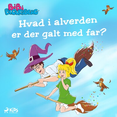 Bibi Blocksbjerg (3)- Hvad i alverden er der galt med far? – omslag til lydbogen af Kiddinx Media GmbH
