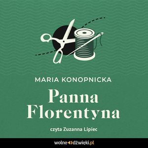 Panna Florentyna – okładka audiobooka, autor Maria Konopnicka