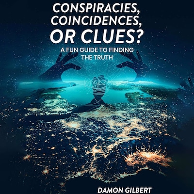 Conspiracies, Coincidences, Or Clues? – omslag til lydbogen af Damon Gilbert