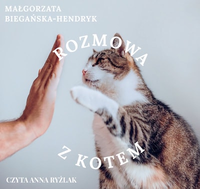 Rozmowa z kotem – okładka audiobooka, autor Małgorzata Biegańska-Hendryk