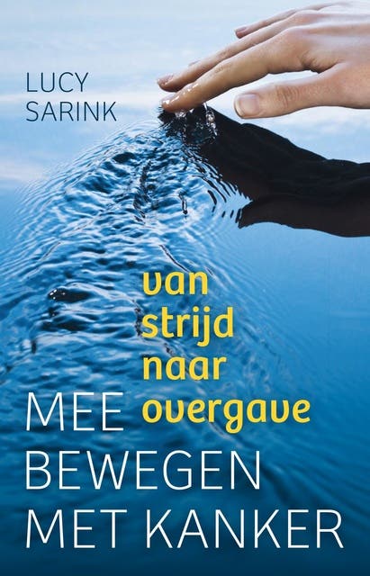 Meebewegen met kanker: van strijd naar overgave – omslag van het luisterboek van Lucy Sarink