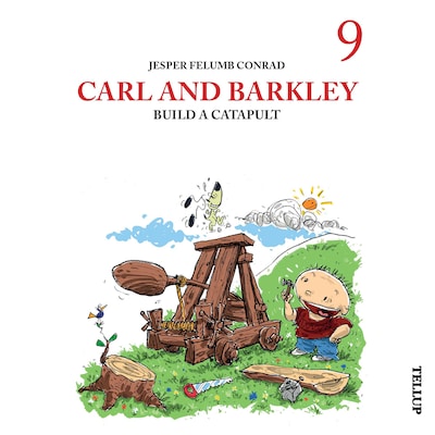 Carl and Barkley #9: Carl and Barkley Build a Catapult – omslag til lydbogen af Jesper Felumb Conrad