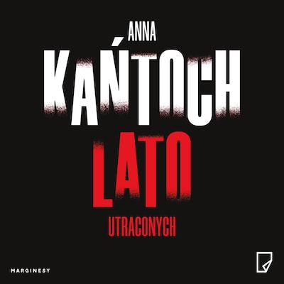 Lato utraconych – okładka audiobooka, autor Anna Kańtoch