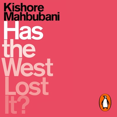 Has the West Lost It? – omslag til lydbogen af Kishore Mahbubani