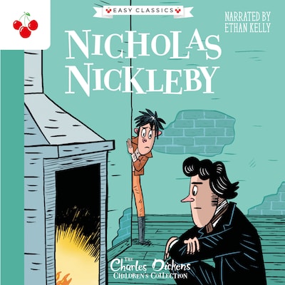 Nicholas Nickleby - The Charles Dickens Children's Collection (Easy Classics) (Unabridged)