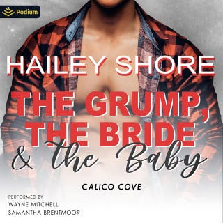 The Grump, The Bride & The Baby: Calico Cove, standalone – omslag till ljudboken av Hailey Shore