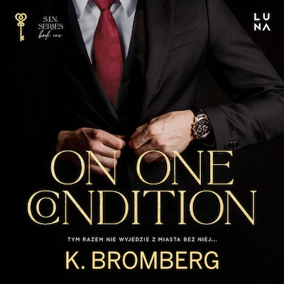 On One Condition – okładka audiobooka, autor K. Bromberg