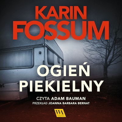 Ogień piekielny – okładka audiobooka, autor Karin Fossum