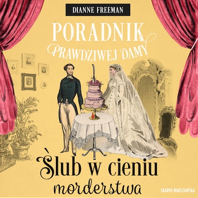 Poradnik prawdziwej damy. Ślub w cieniu morderstwa – okładka audiobooka, autor Dianne Freeman