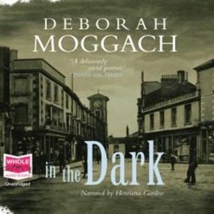 In the Dark – okładka audiobooka, autor Deborah Moggach