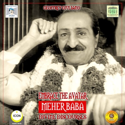 Embrace the Avatar Meher Baba - Divine Discourses – omslag til lydbogen af Geoffrey Giuliano