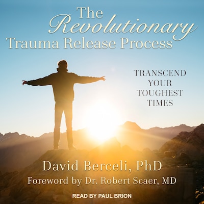 The Revolutionary Trauma Release Process – omslag til lydbogen af David Berceli, PhD