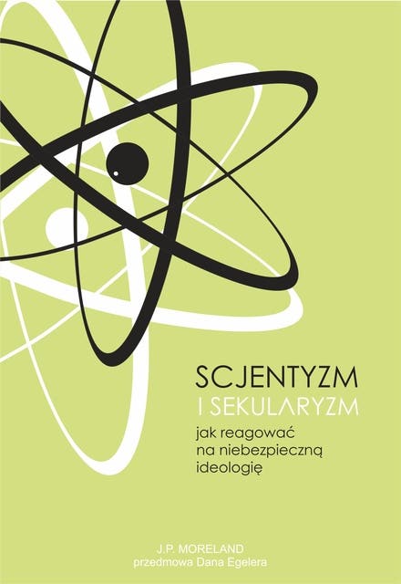 Scjentyzm i sekularyzm: Jak reagować na niebezpieczną ideologię