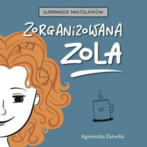 Zorganizowana Zola – okładka audiobooka, autor Agnieszka Żarecka