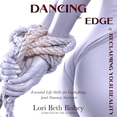 Dancing the Edge To Reclaiming Your Reality – omslag til lydbogen af Lori Beth Bisbey