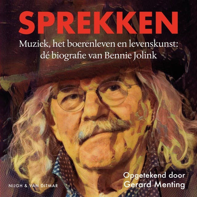 Sprekken: Muziek, het boerenleven en levenskunst: dé biografie van Bennie Jolink