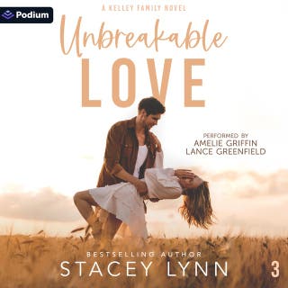 Unbreakable Love: The Kelley Family Series, Book 3 – omslag till ljudboken av Stacey Lynn