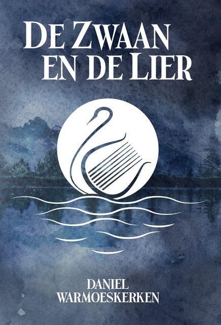 De Zwaan en de Lier – omslag van het luisterboek van Daniel Warmoeskerken