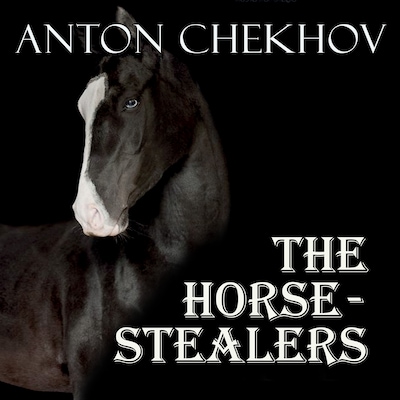 The Horse-Stealers – omslag til lydbogen af Anton Chekhov