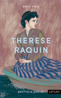 Therese Raquin - Brottslig kärlek (lättläst)