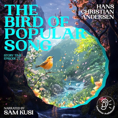 The Bird of Popular Song (Story Time, Episode 72) – omslag til lydbogen af Hans Christian Andersen