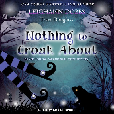 Nothing To Croak About – omslag til lydbogen af Leighann Dobbs, Traci Douglass