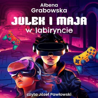 Julek i Maja w labiryncie – okładka audiobooka, autor Ałbena Grabowska