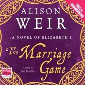 The Marriage Game – okładka audiobooka, autor Alison Weir