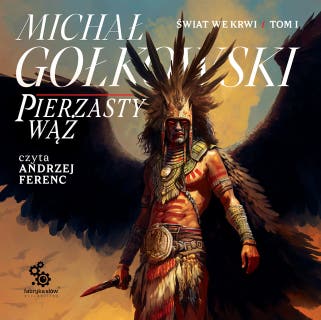 Pierzasty Wąż – okładka audiobooka, autor Michał Gołkowski