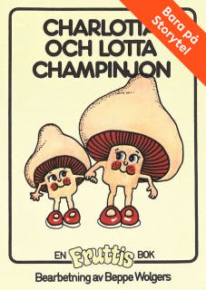 Charlotta och Lotta Champinjon – omslag till ljudboken av Beppe Wolgers