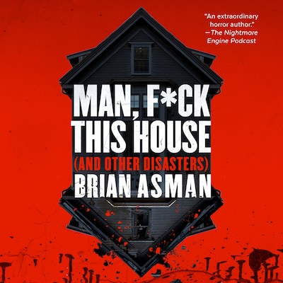 Man, F*ck This House (And Other Disasters) – omslag til lydbogen af Brian Asman