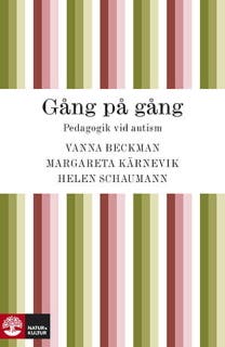 Gång på gång : pedagogik vid autism och autismliknande tillstånd – omslag till ljudboken av Helen Schaumann,Margareta Kärnevik Måbrink,Vanna Beckman