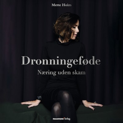 Dronningeføde - Næring uden skam – omslag til lydbogen af Mette Holm