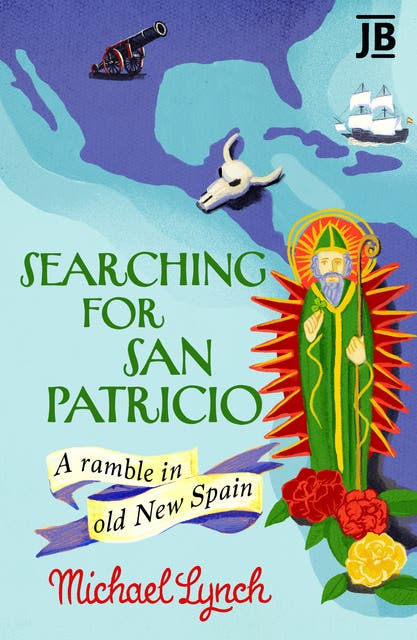 Searching for San Patricio: A ramble in old New Spain – omslag til lydbogen af Michael Lynch
