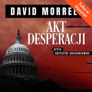Akt desperacji – okładka audiobooka, autor David Morrell