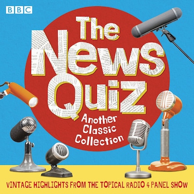 The News Quiz: Another Classic Collection – omslag til lydbogen af BBC Radio Comedy
