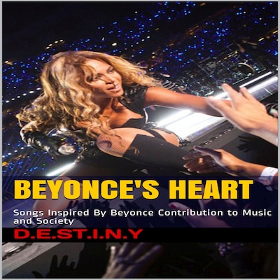 Beyonce's Heart: Songs Inspired By Beyonce Contribution to Music and Society – omslag van het luisterboek van D.E.S.T.I.N.Y