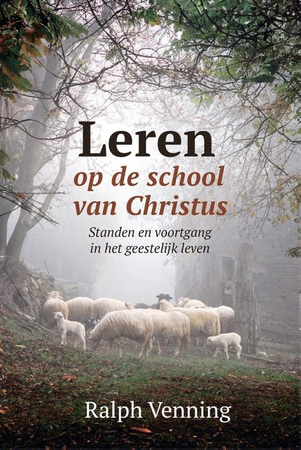 Leren op de school van Christus: Standen en voortgang in het geestelijk leven – omslag van het luisterboek van Ralph Venning