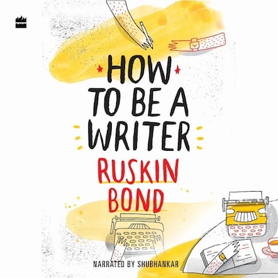 How to Be a Writer
