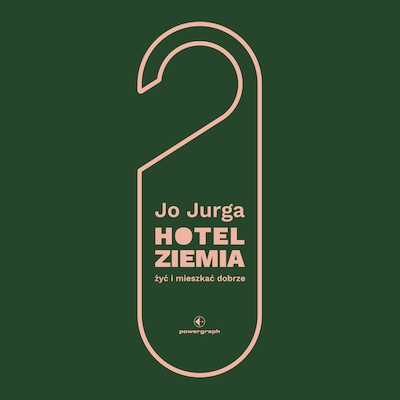 Hotel Ziemia. Żyć i mieszkać dobrze – okładka audiobooka, autor Joanna Jurga